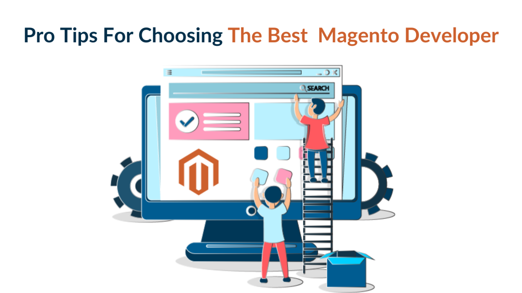 Tips for choosing the best Magento developer
