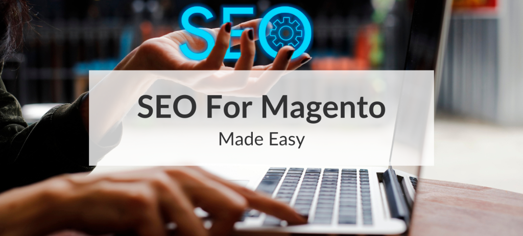 SEO for Magento - easy guide to follow