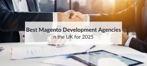 best magento development agencies
