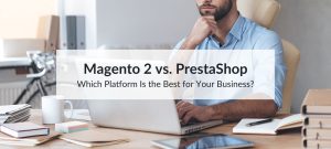 working on magento 2 vs prestashop