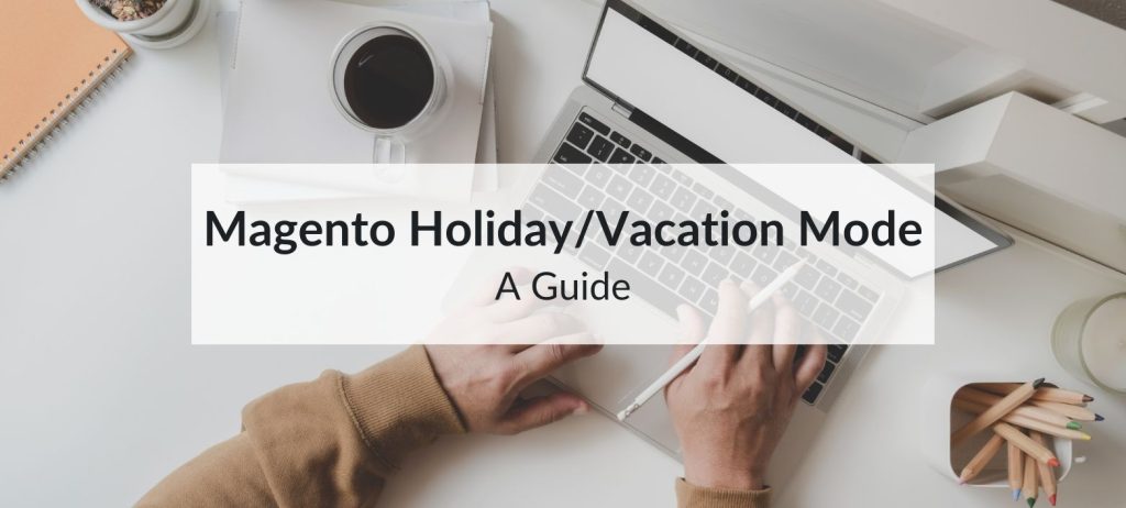 magento holiday mode