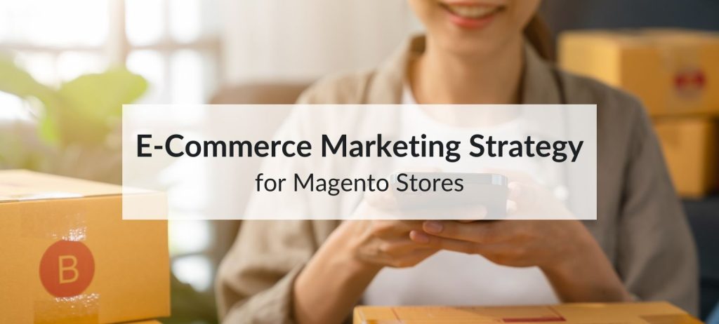 magento marketing strategy