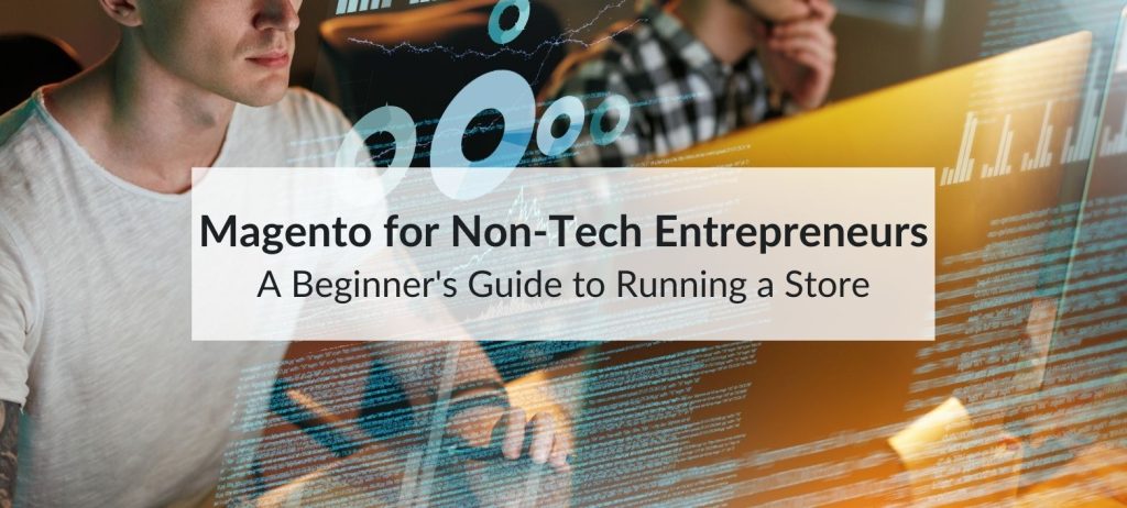 magento for non-tech entrepreneurs