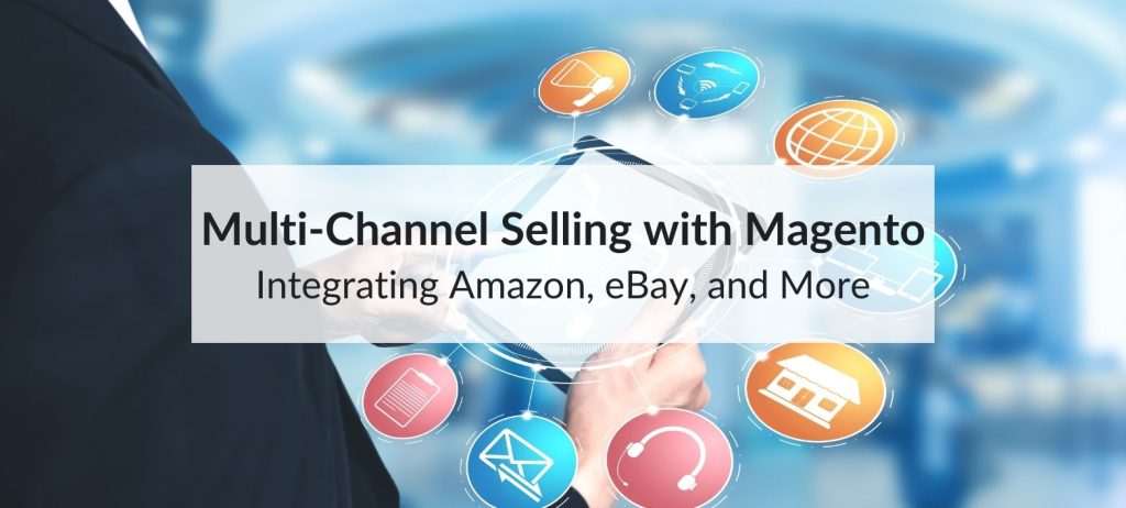multi-channel selling Magento