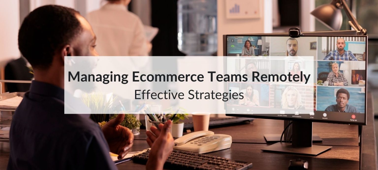 managing ecommerce teams remotely