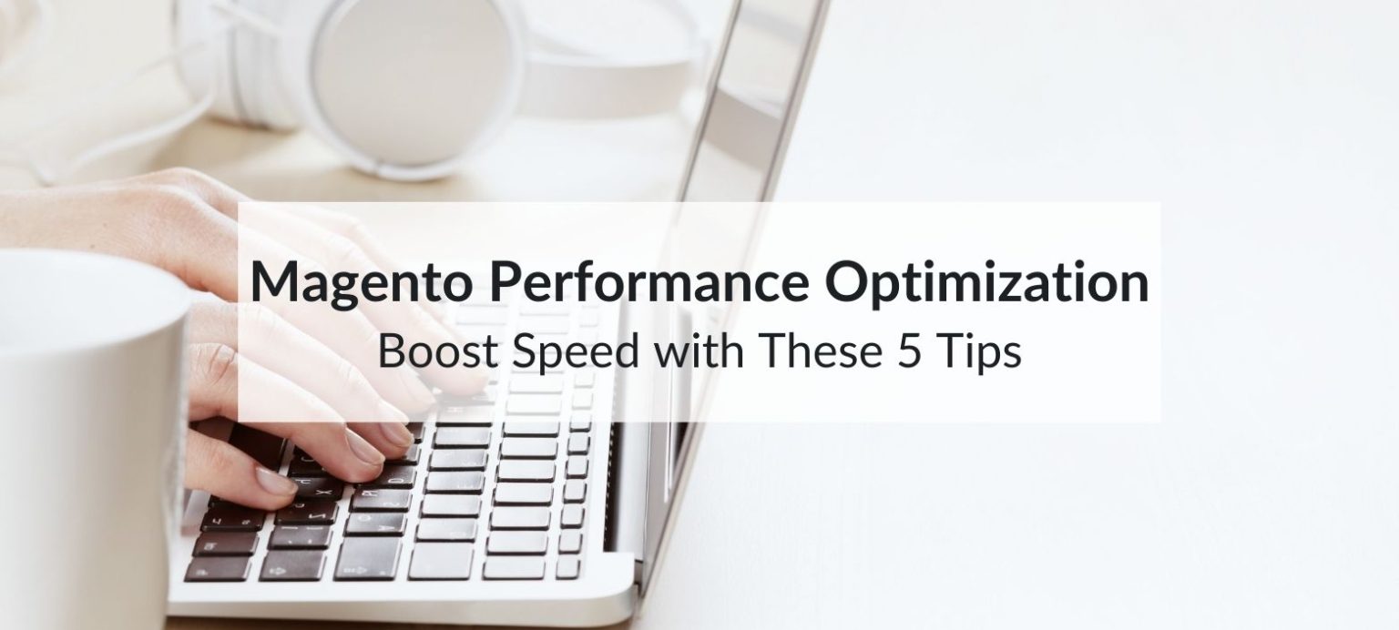 magento performance optimization