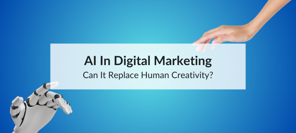 Can AI in digital marketing replace humans.