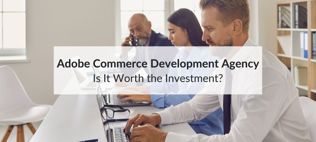adobe commerce development agency