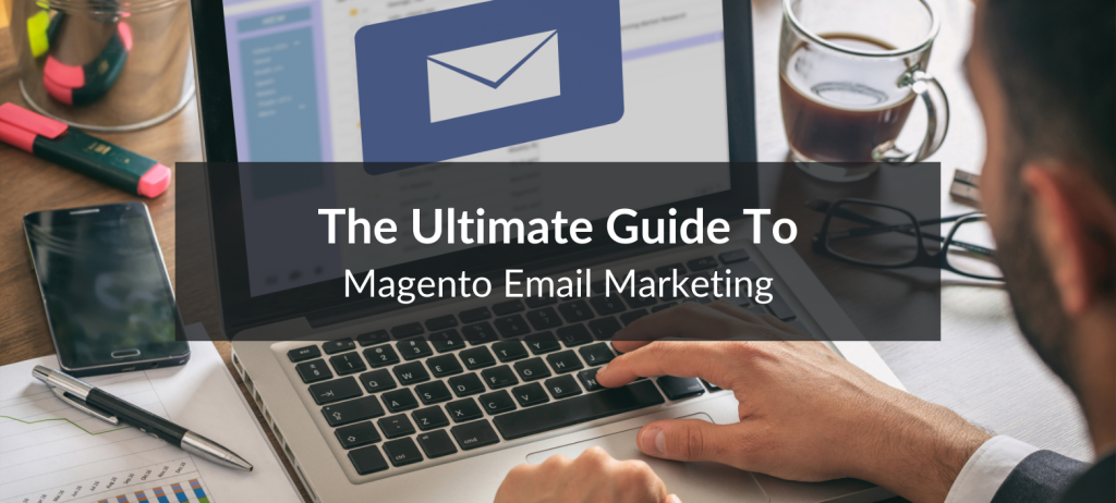 Discover the best tips and tricks to building a Magento email marketing list.
