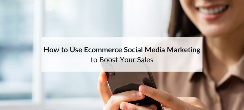 ecommerce social media marketing