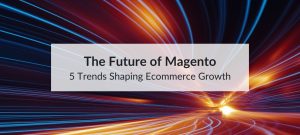 future of magento
