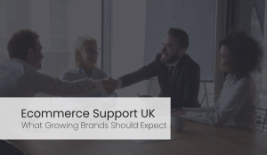 ecommerce support uk