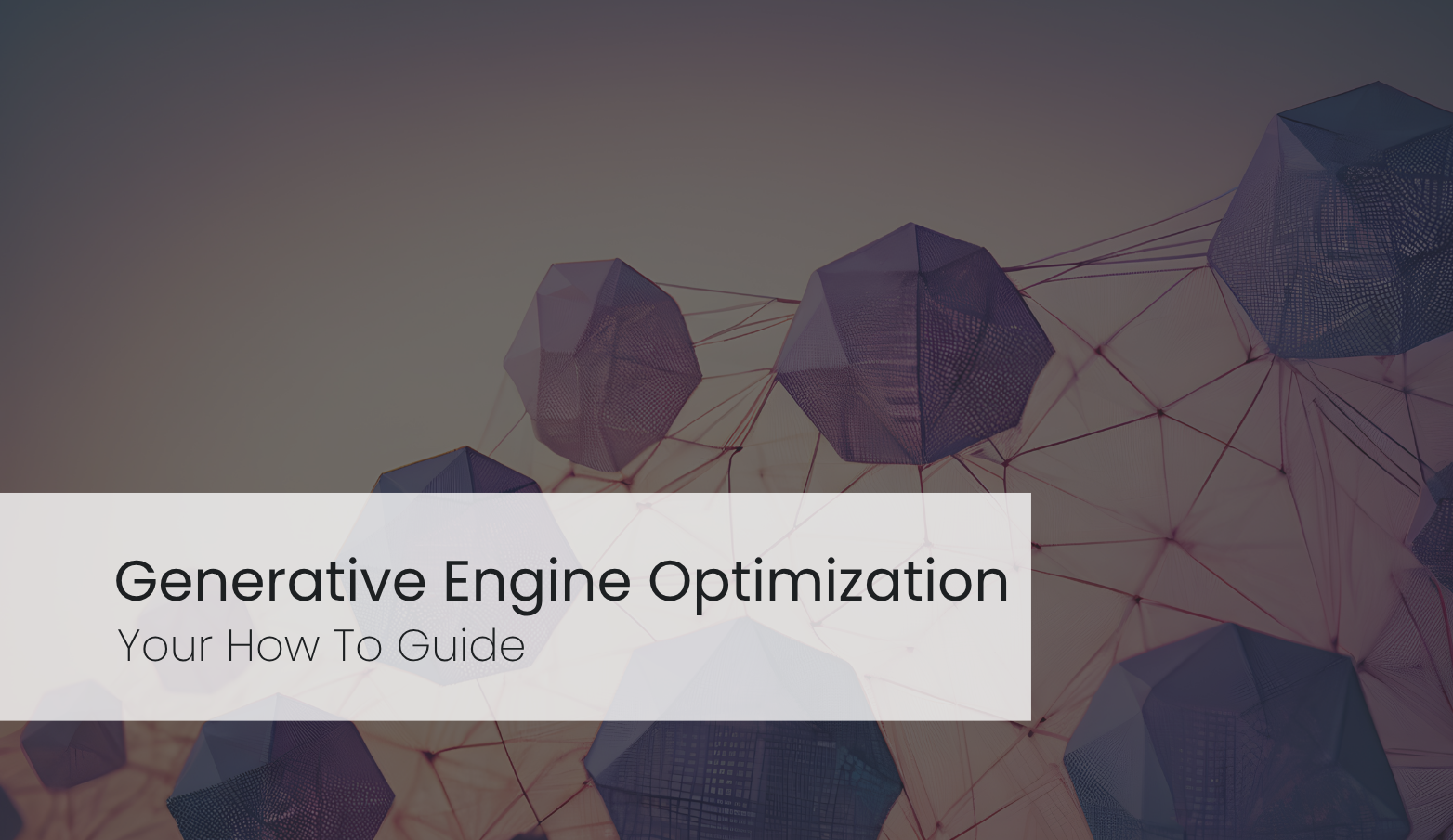 What Is Generative Engine Optimization & How to Do It