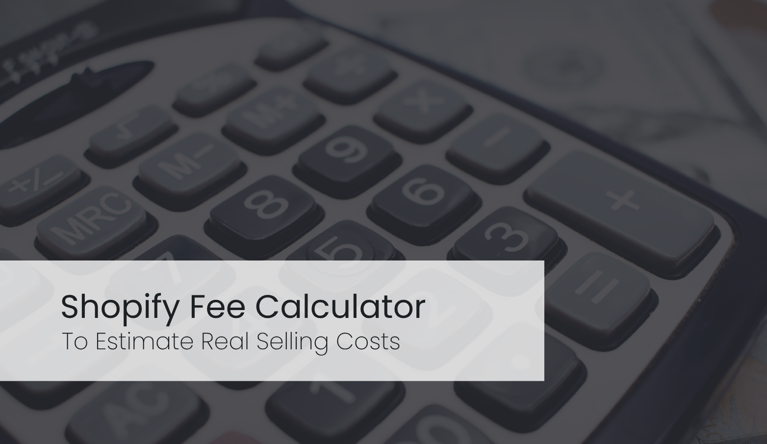 How a Shopify Fee Calculator Helps You Estimate Real Selling Costs