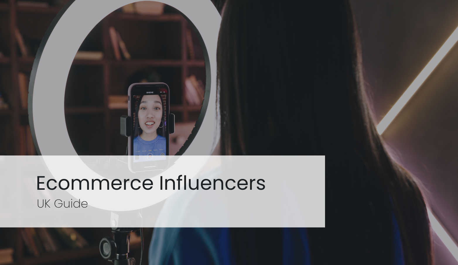 Ecommerce Influencer Marketing: The Complete UK Guide
