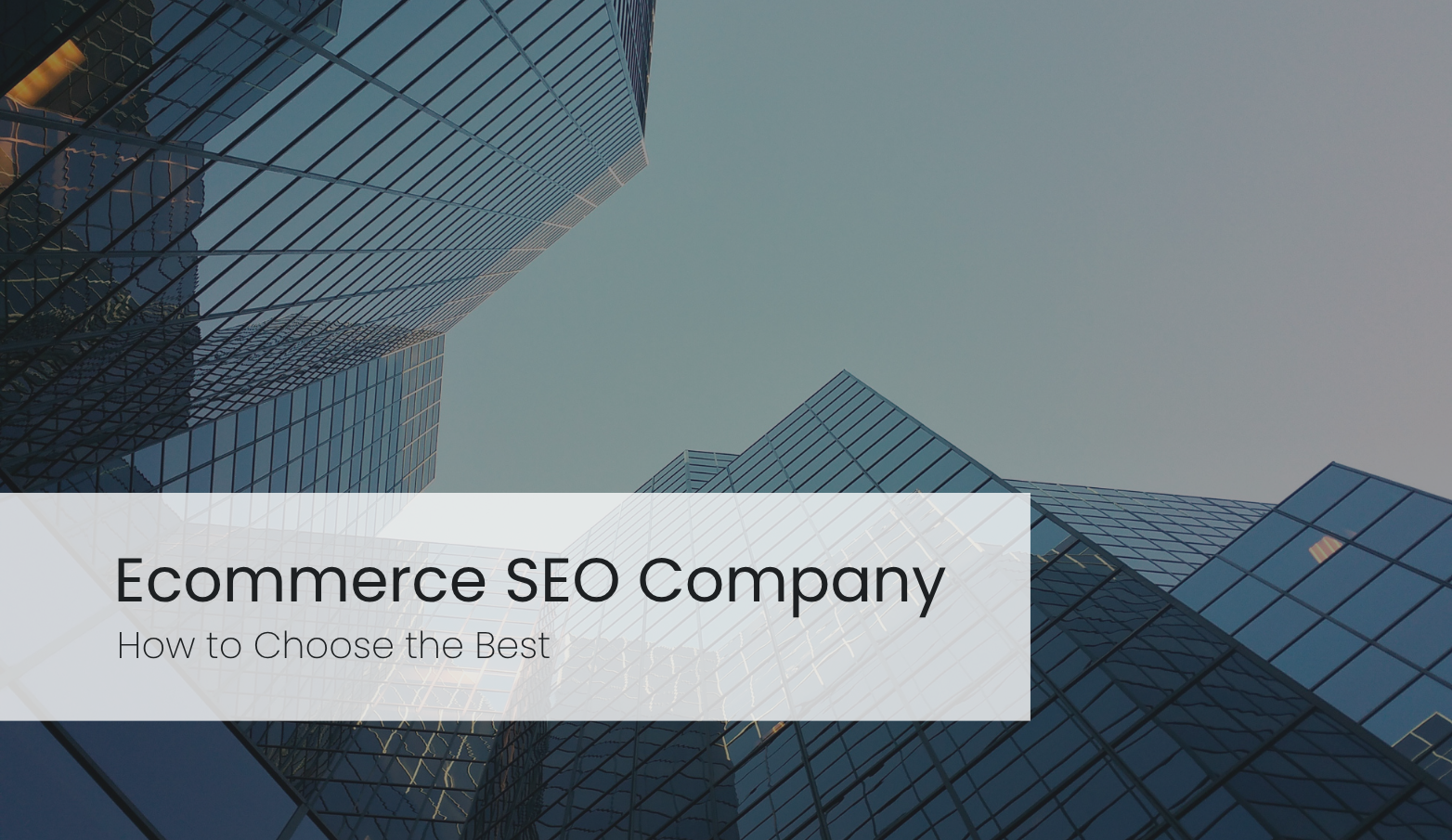 How to Choose the Best Ecommerce SEO Company in 2026