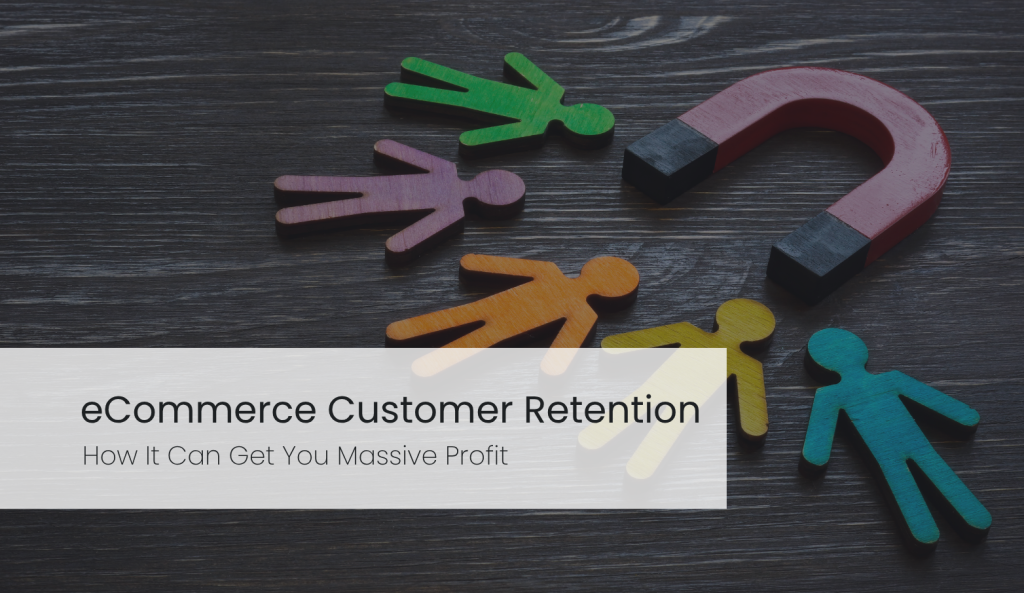 ecommerce customer retention