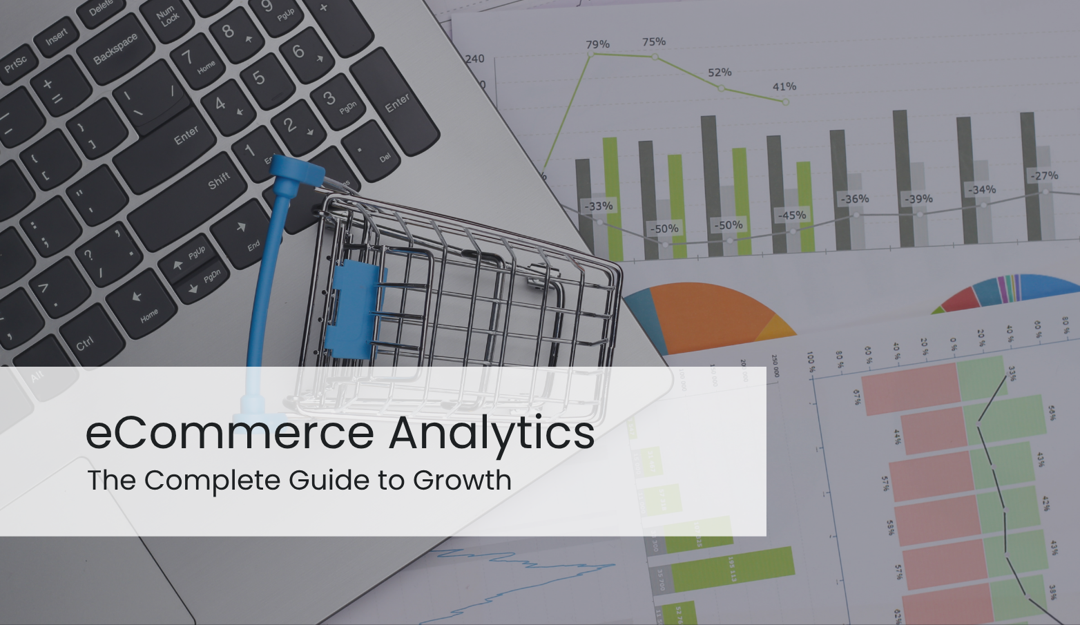 eCommerce Analytics: The Complete Guide to Growth