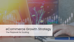 ecommerce growth strategy