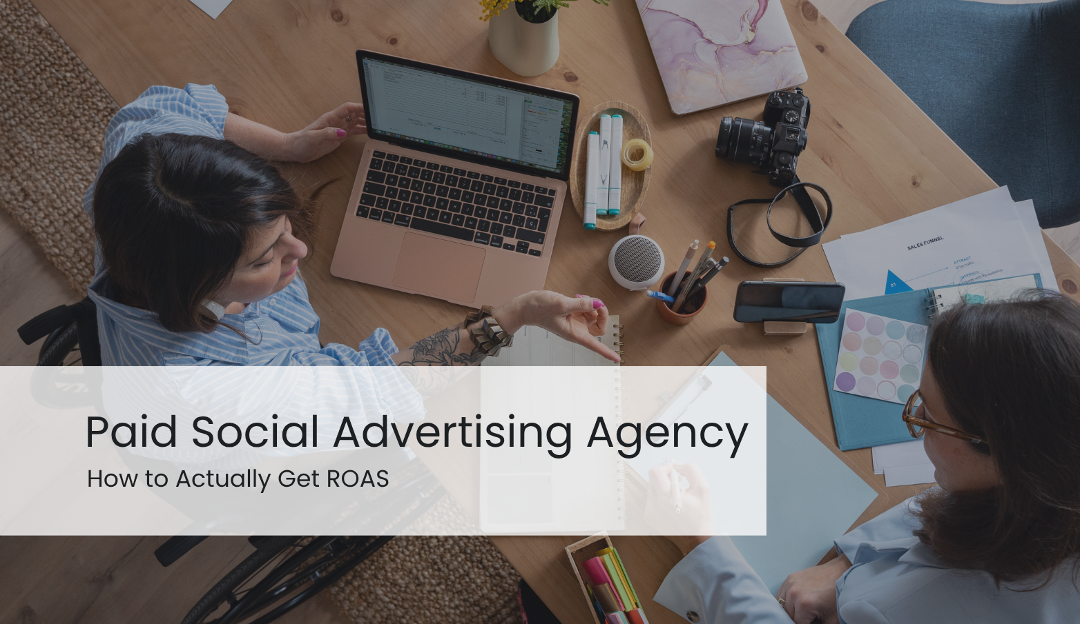 Paid Social Advertising Agency for eCommerce: How to Actually Get ROAS